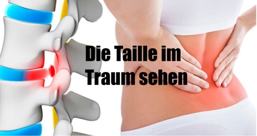 Traumdeutung: Die Taille im Traum sehen